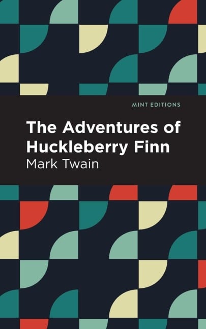 The Adventures of Huckleberry Finn - Mark Twain