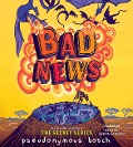 Cover-Bild zum Titel 'Bad News' von 'Pseudonymous Bosch'