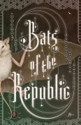 Cover-Bild zum Titel 'Bats of the Republic' von 'Zachary Thomas Dodson'