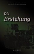 Cover-Bild zum Titel 'Die Erstehung' von 'Moritz A. Grimmelsmann'