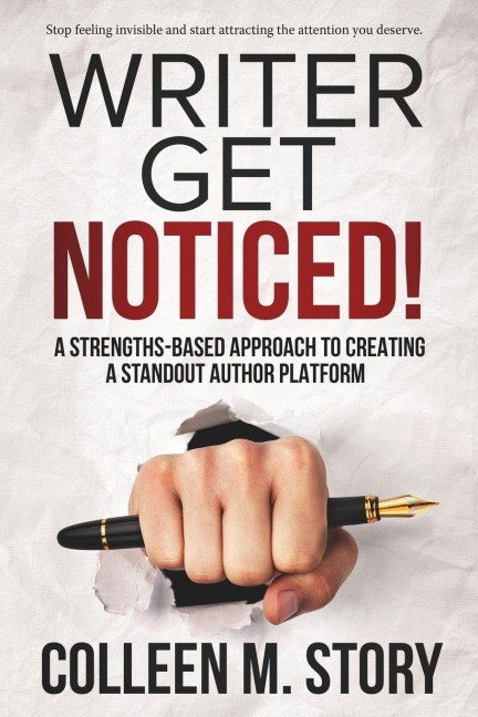 Writer Get Noticed! - Colleen M Story