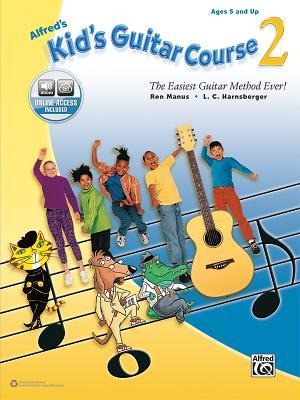 Alfred's Kid's Guitar Course 2 - Ron Manus, L C Harnsberger