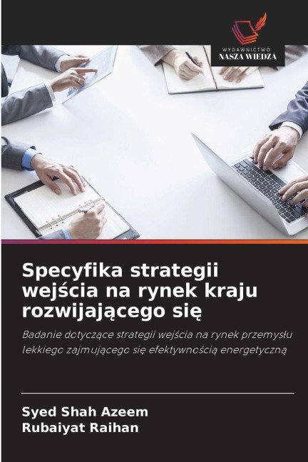 Specyfika strategii wej¿cia na rynek kraju rozwijaj¿cego si¿ - Syed Shah Azeem, Rubaiyat Raihan