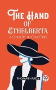 Cover-Bild zum Titel 'Hand of Ethelberta A Comedy in Chapters' von 'Thomas Hardy'