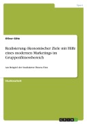 Cover-Bild zum Titel 'Realisierung ökonomischer Ziele mit Hilfe eines modernen Marketings im Gruppenfitnessbereich' von 'Oliver Götz'