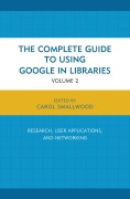 Cover-Bild zum Titel 'The Complete Guide to Using Google in Libraries' von 'Carol Smallwood'
