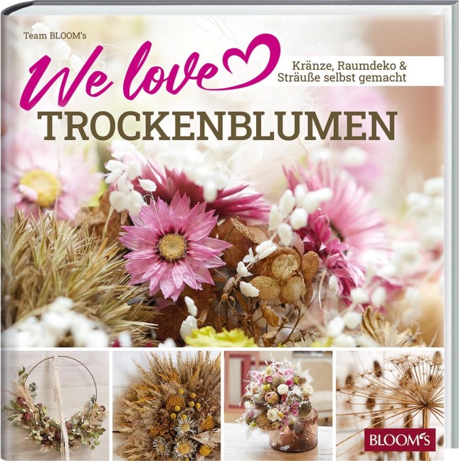 We love Trockenblumen - Team BLOOM's