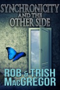 Cover-Bild zum Titel 'Synchronicity and the Other Side' von 'Rob Macgregor, T. J. Macgregor'