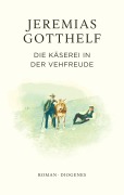 Cover-Bild zum Titel 'Die Käserei in der Vehfreude' von 'Jeremias Gotthelf, Philipp Theisohn'