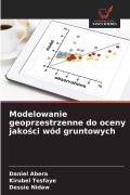 Cover-Bild zum Titel 'Modelowanie geoprzestrzenne do oceny jako¿ci wód gruntowych' von 'Daniel Abera, Kirubel Tesfaye, Dessie Nidaw'