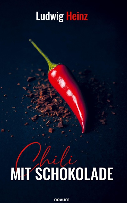 Chili mit Schokolade - Ludwig Heinz