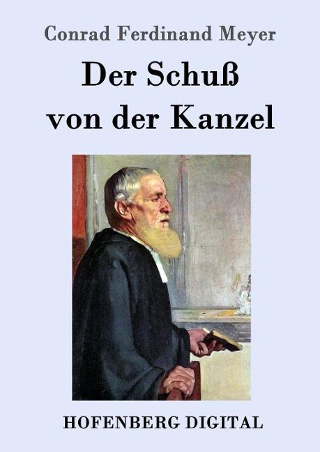 Der Schuß von der Kanzel - Conrad Ferdinand Meyer