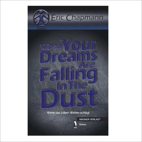 When Your Dreams Are Falling In The Dust - Eric Chapmann