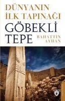 Dünyanin Ilk Tapinagi Göbeklitepe - Bahattin Ayhan