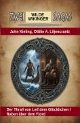 Cover-Bild zum Titel 'Zwei wilde Wikinger Sagas: Der Thrall von Leif dem Glücklichen / Raben über dem Fjord' von 'John Kieling, Otillie A. Liljencrantz'