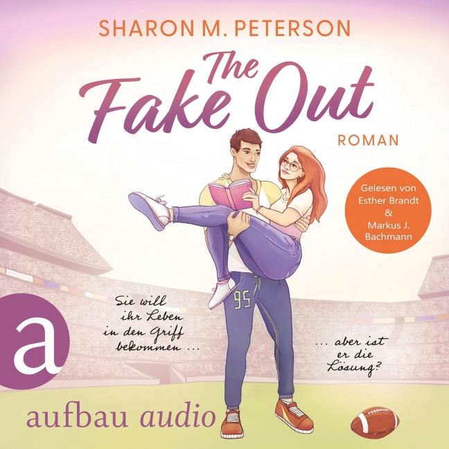 The Fake Out - Sie will ihr Leben in den Griff bekommen ... aber ist er die Lösung? - Sharon M. Peterson