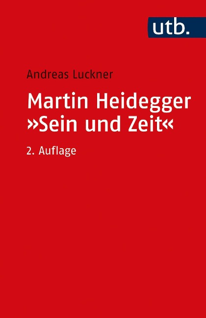 Martin Heidegger: Sein und Zeit - Andreas Luckner