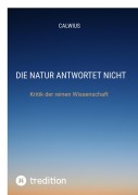 Cover-Bild zum Titel 'Die Natur antwortet nicht' von 'Calwius'