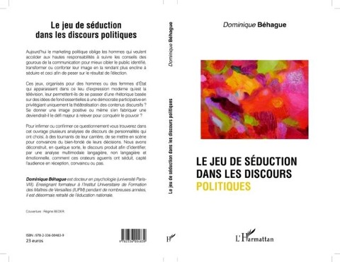 Le jeu de seduction dans les discours politiques - Dominique Behague