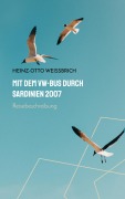Cover-Bild zum Titel 'Mit dem VW-Bus durch Sardinien 2007' von 'Heinz-Otto Weißbrich'