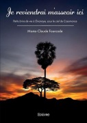 Cover-Bild zum Titel 'Je reviendrai m'asseoir ici' von 'Marie-Claude Fourcade'