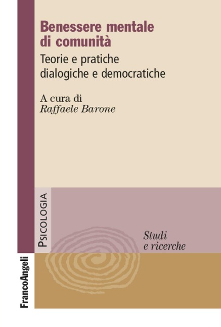 Benessere mentale di comunità. Teorie e pratiche dialogiche e democratiche - 