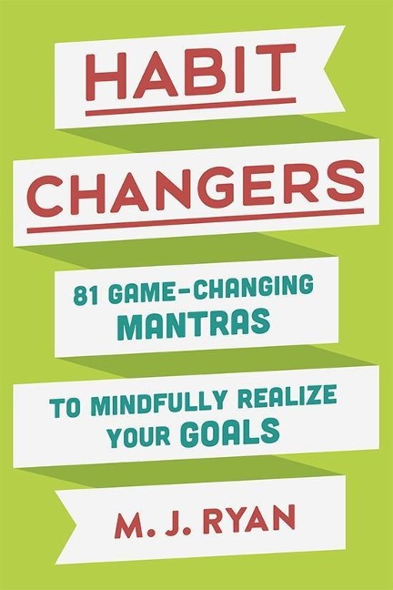 Habit Changers - M. J. Ryan