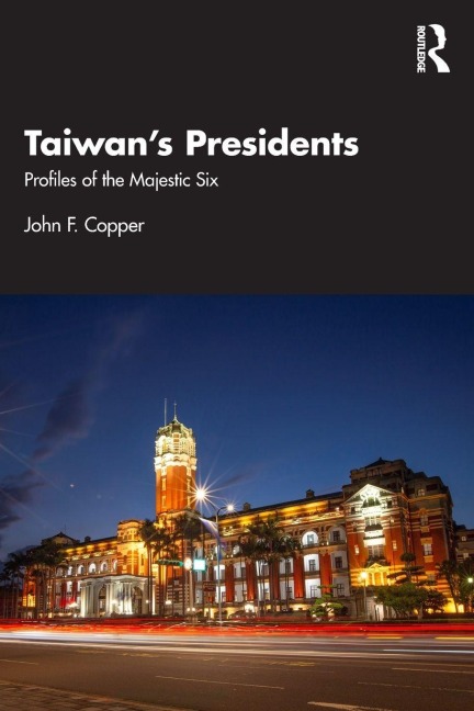 Taiwan's Presidents - John F. Copper