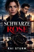 Cover-Bild zum Titel 'Schwarze Rose' von 'Kai Sturm'