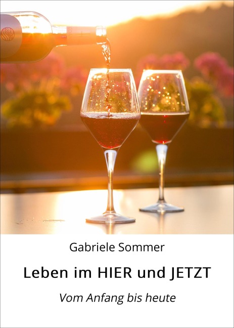 Leben im HIER und JETZT - Gabriele Sommer