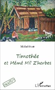 Cover-Bild zum Titel 'Timothée et Mémé Mil Z'herbes' von 'Michel Saad'