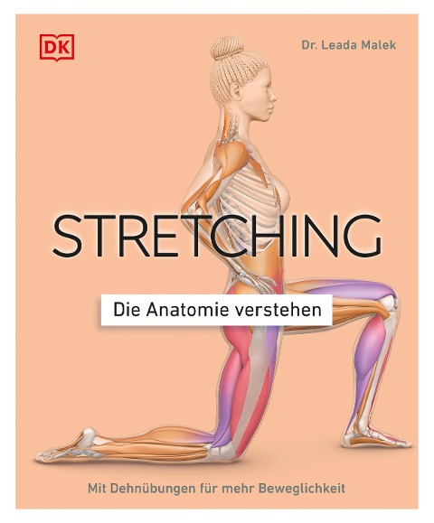 Stretching - Die Anatomie verstehen - Leada Malek