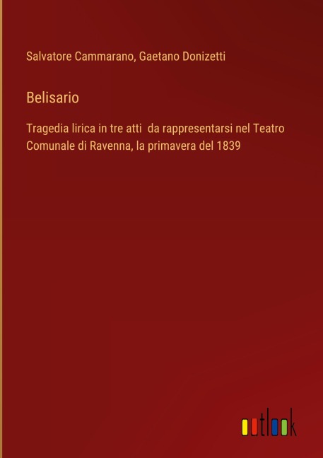 Belisario - Salvatore Cammarano, Gaetano Donizetti