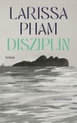 Cover-Bild zum Titel 'Disziplin' von 'Larissa Pham'