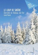 Cover-Bild zum Titel 'Le loup de Siberie - Tome 1' von 'Lionel Thomé'