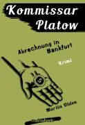 Cover-Bild zum Titel 'Kommissar Platow, Band 10: Abrechnung in Bankfurt' von 'Martin Olden'