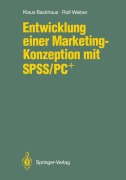 Cover-Bild zum Titel 'Entwicklung einer Marketing-Konzeption mit SPSS/PC+' von 'Rolf Weiber, Klaus Backhaus'