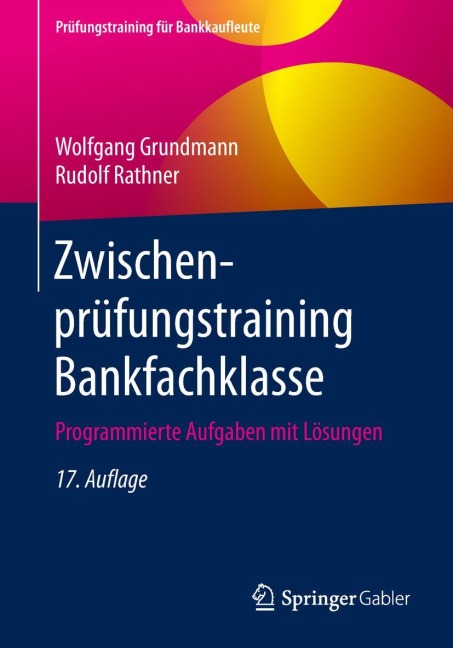 Zwischenprüfungstraining Bankfachklasse - Wolfgang Grundmann, Rudolf Rathner