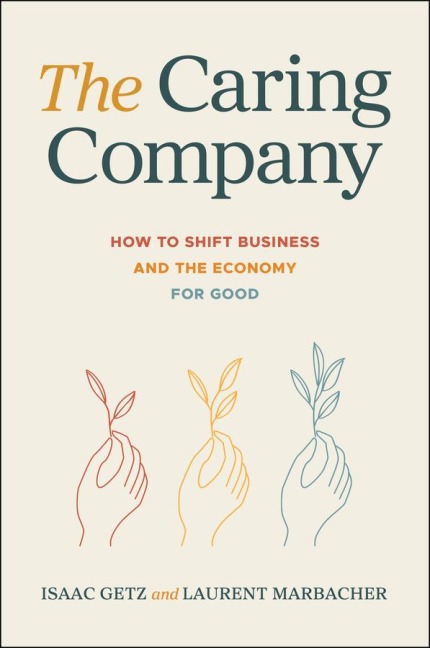 The Caring Company - Isaac Getz, Laurent Marbacher