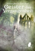 Geister der Vergangenheit - Silke Alagöz, Vincent Voss, Yansa Brünnling, Nanette Jürgens, Holger Göttmann