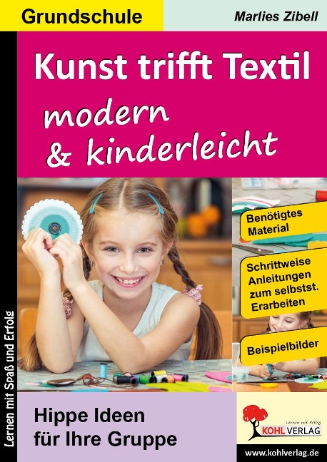 Kunst trifft Textil ... modern und kinderleicht - Marlies Zibell