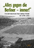 "Alles gegen die Berliner - immer!" - Oliver Kellner