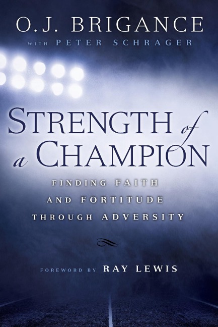 Strength of a Champion - O. J. Brigance, Peter Schrager