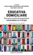 Educativa domiciliare. Strumenti e pratiche di progettazione individualizzata con le famiglie - 
