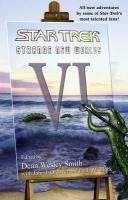 Strange New Worlds VI - Dean Wesley Smith, Paula M. Block, John J. Ordover