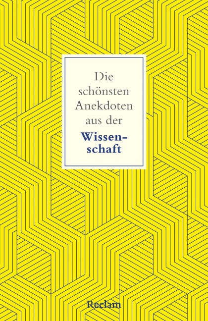Die schönsten Anekdoten aus der Wissenschaft - Ernst Peter Fischer