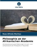 Cover-Bild zum Titel 'Philosophie an der Afrikanischen Akademie' von 'Rosa Alfredo Mechiço'
