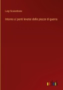 Cover-Bild zum Titel 'Intorno a' ponti levatoi delle piazze di guerra' von 'Luigi Scarambone'