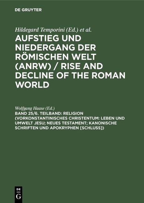 Religion (Vorkonstantinisches Christentum: Leben und Umwelt Jesu; Neues Testament; Kanonische Schriften und Apokryphen [Schluss]) - 