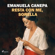 Cover-Bild zum Titel 'Resta con me, sorella' von 'Emanuela Canepa'